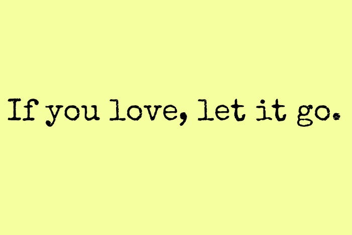 if you love, let it go