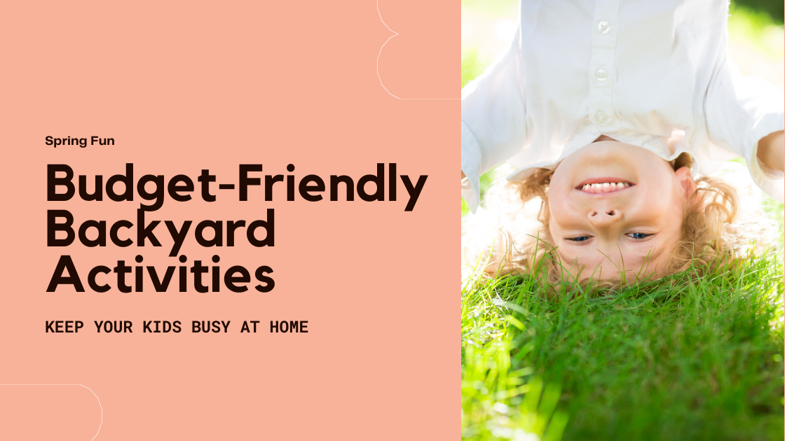 Budget-Friendly Backyard Fun: Spring Activities to Keep Kids Busy at Home