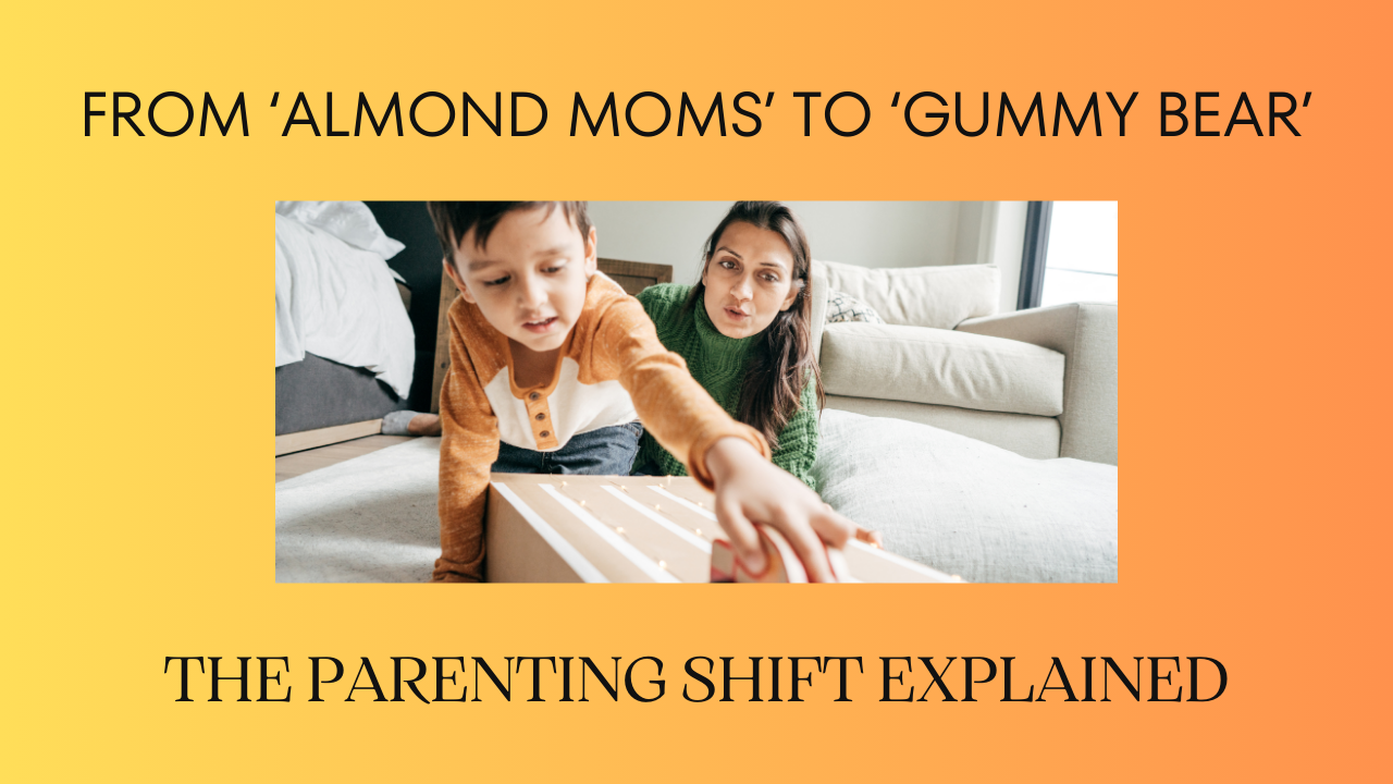 From ‘Almond Moms’ to ‘Gummy Bear Moms’ – The Parenting Shift Explained